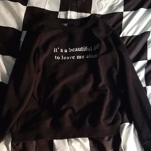 'Its a beautiful day to leave me alone' sweater